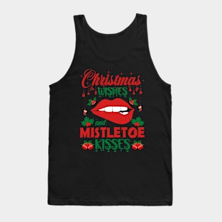 Christmas wishes and Mistletoe Kisses Tank Top